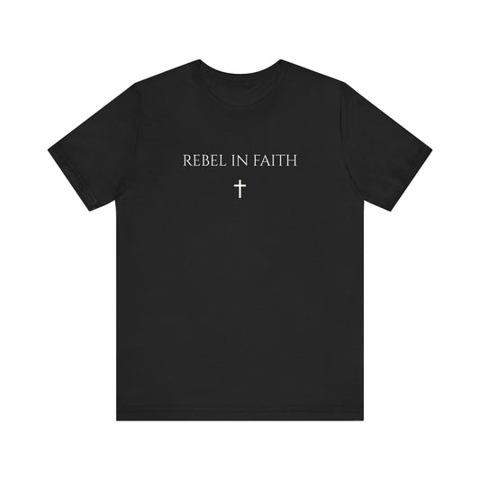 Men's Rebel in Faith - Soft Unisex Jersey Tee - Rebels in Faith