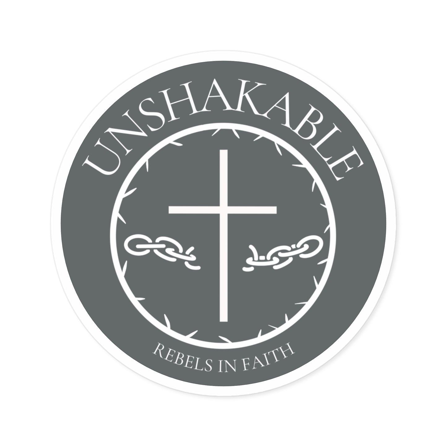 Unshakable Faith - Vinyl Sticker - Rebels in Faith