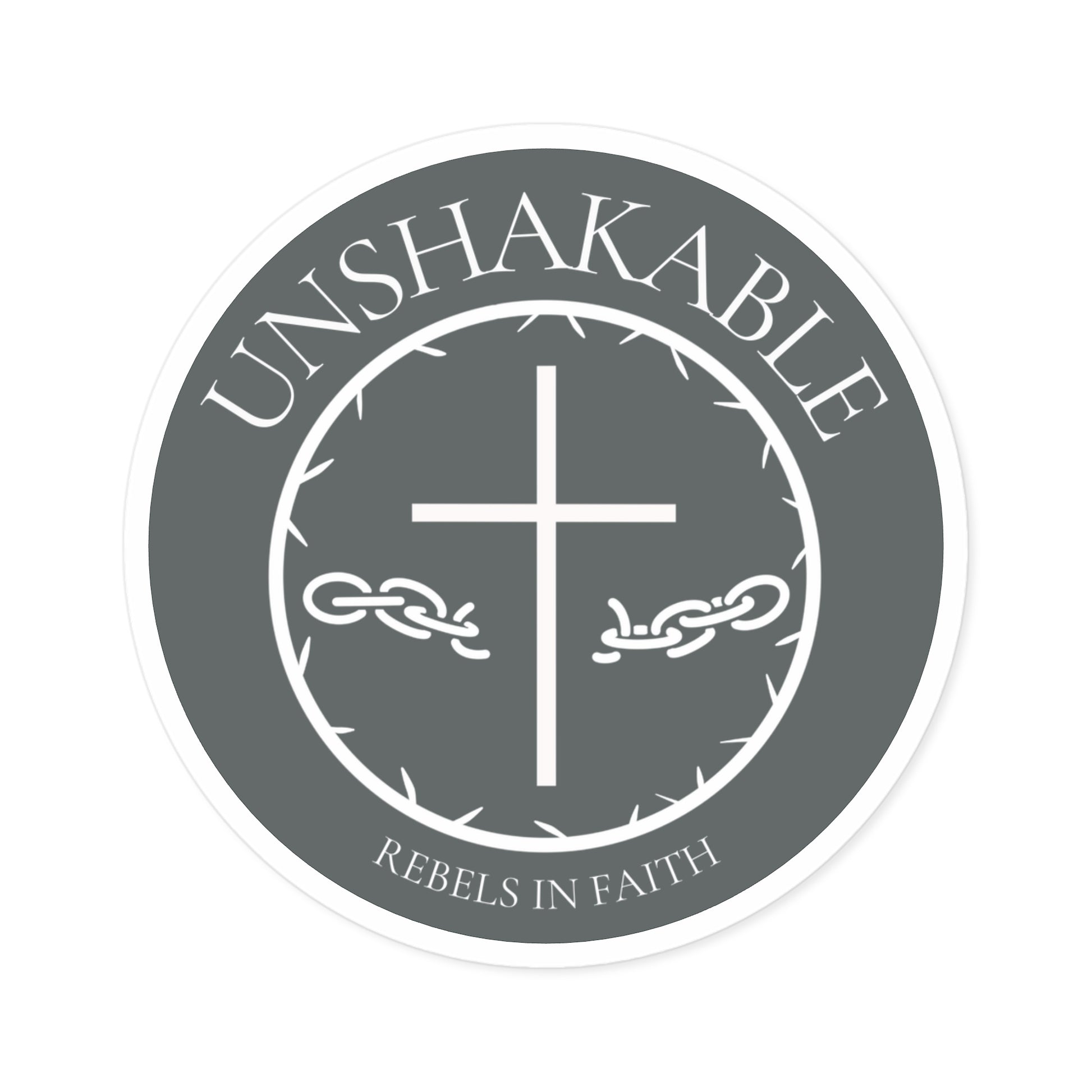 Unshakable Faith - Vinyl Sticker - Rebels in Faith